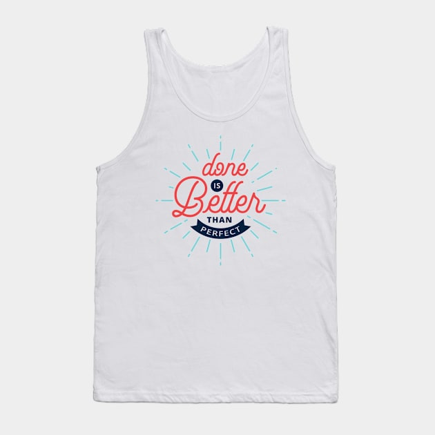 Done Is Better Tank Top by Usea Studio